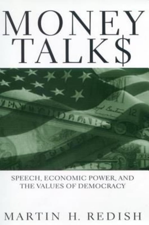 Money Talks: Speech, Economic Power and the Values of Democracy